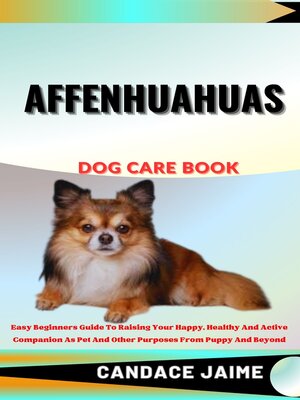 cover image of AFFENHUAHUAS  DOG CARE BOOK